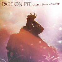 Passion Pit - Constant Conversations EP