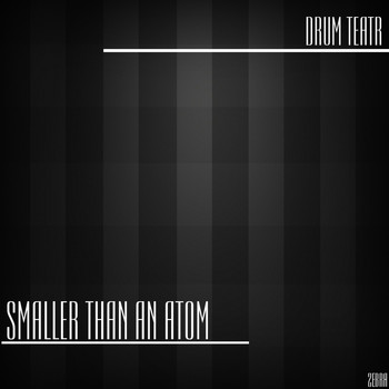 Drum Teatr - Smaller Than an Atom
