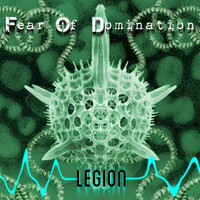 Fear Of Domination - Legion