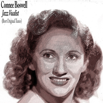 Connee Boswell - Jazz Vocalist (Best Original Tunes)
