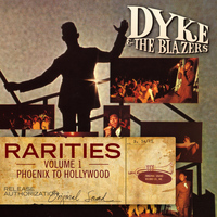 Dyke and the Blazers - Rarities, Vol. 1: Phoenix to Hollywood