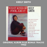 Keely Smith - What Kind of Fool Am I? (Original Album Plus Bonus Tracks 1962)