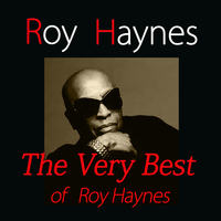 Roy Haynes - The Very Best of Roy Haynes
