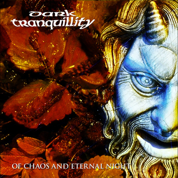 Dark Tranquillity - Of Chaos and Eternal Night