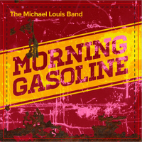 The Michael Louis Band - Morning Gasoline