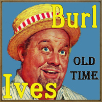 Burl Ives - Old Time