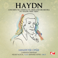 Joseph Haydn - Haydn: Concerto No. 4 for Flute, Oboe and Orchestra in F Major, Hob. VIIh/4 (Digitally Remastered)