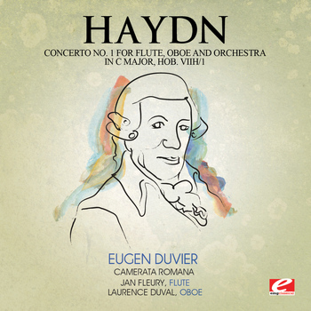 Joseph Haydn - Haydn: Concerto No. 1 for Flute, Oboe and Orchestra in C Major, Hob. VIIh/1 (Digitally Remastered)