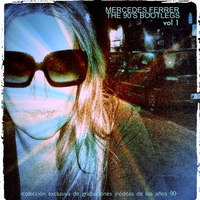 Mercedes Ferrer - The 90's Bootlegs, Vol. 1 - EP