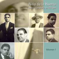 Niño De La Huerta - Obra Completa (78 Rpm), Vol. 1/4: Spanish Flamenco
