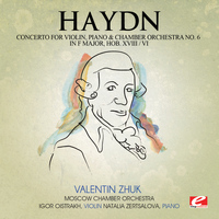 Joseph Haydn - Haydn: Concerto for Violin, Piano and Chamber Orchestra No. 6 in F Major, Hob. XVIII/6 (Digitally Remastered)