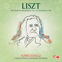 Franz Liszt - Liszt: Hungarian Rhapsody No. 3 in D Major, S. 244 (Digitally Remastered)