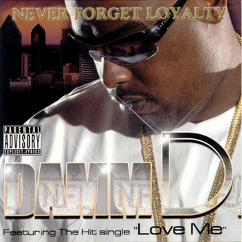Damm D - Never Forget Loyalty (Explicit)