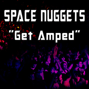 Space Nuggets - Get Amped