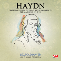 Joseph Haydn - Haydn: Divertimento in D Major, MH 319 (P 93) [Digitally Remastered]
