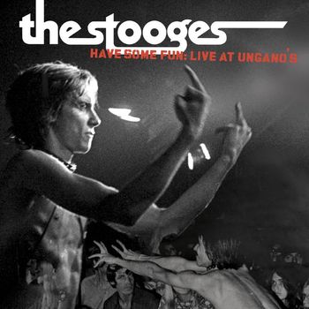 The Stooges - Have Some Fun: Live at Ungano's