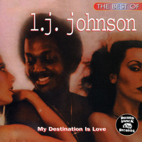 L.J. Johnson - The Best of L.J. Johnson "My Destination Is Love"