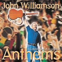 John Williamson - Anthems - A Celebration of Australia