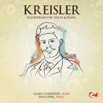 Fritz Kreisler - Kreisler: The Old Refrain for Violin and Piano (Digitally Remastered)
