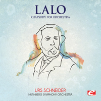 Edouard Lalo - Lalo: Rhapsody for Orchestra (Digitally Remastered)