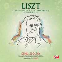 Franz Liszt - Liszt: Concerto No. 2 for Piano and Orchestra in A Major, S. 125 (Digitally Remastered)