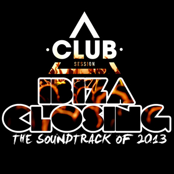 Various Artists - Ibiza Closing - The Soundtrack of 2013