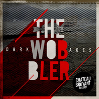 The Wobbler - Dark Ages