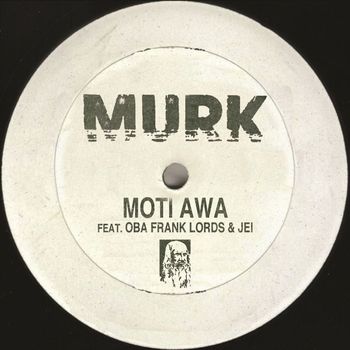 Murk - Moti Awa feat. Oba Frank Lords & Jei