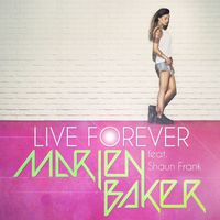 Marien Baker - Live forever (feat. Shaun Frank) (Radio Mix)