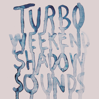 TURBOWEEKEND - Shadow Sounds