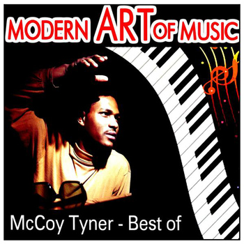 McCoy Tyner - Modern Art of Music: McCoy Tyner - Best of