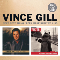 Vince Gill - Two On One: Next Big Thing / Let's Make Sure We Kiss Goodbye