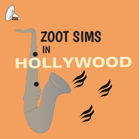 Zoot Sims Quintet - Zoot Sims In Hollywood