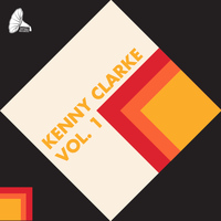 Kenny Clarke - Kenny Clarke, Vol. 1