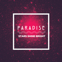 Paradise - Stars Shine Bright