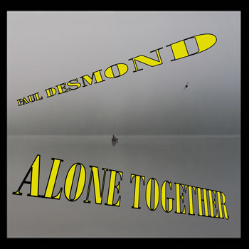 Paul Desmond - Alone Together