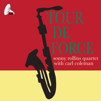 Sonny Rollins Quartet With Carl Coleman - Tour De Force