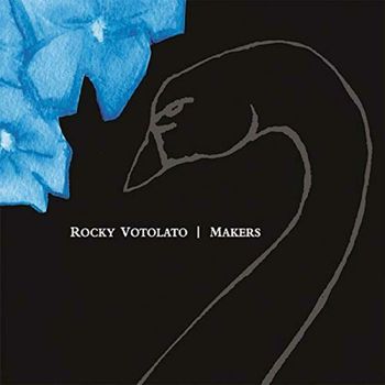 Rocky Votolato - Makers