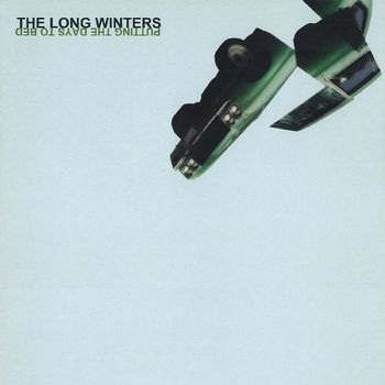 The Long Winters - Putting The Days To Bed