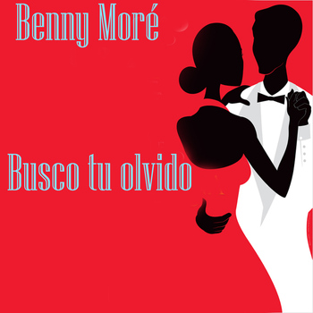 Benny Moré - Busco Tu Olvido