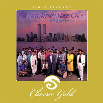 New Jersey Mass Choir - Classic Gold: Look Up and Live