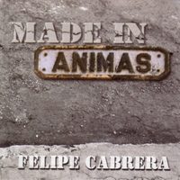 Felipe Cabrera - Made in Animas