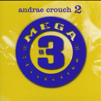 Andrae Crouch - Mega 3 Collection, Vol. 2