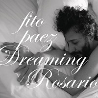 Fito Paez - Dreaming Rosario