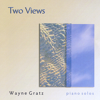 Wayne Gratz - Two Views