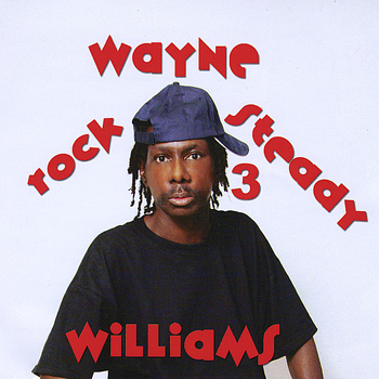 Wayne Williams - rock steady 3