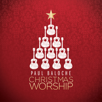 Paul Baloche - Christmas Worship