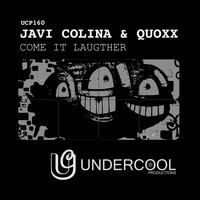 Javi Colina, Quoxx - Come It Laugther