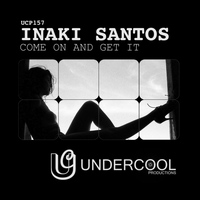 Inaki Santos - Come On & Get It