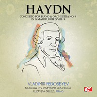 Joseph Haydn - Haydn: Concerto for Piano and Orchestra No. 4 in G Major, Hob. XVIII/4 (Digitally Remastered)